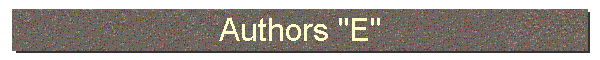Authors "E"