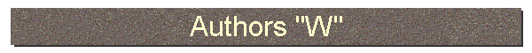 Authors "W"
